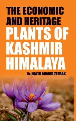 A gazdasági és az örökség: A kasmíri Himalája növényei - The Economic And Heritage: Plants Of Kashmir Himalaya