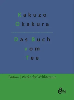 A teáskönyv - Das Buch vom Tee