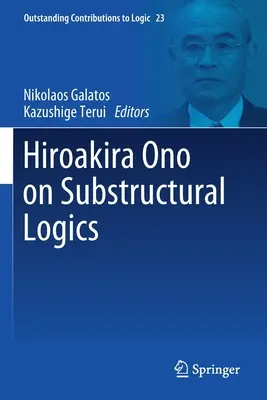 Hiroakira Ono a szubstrukturalista logikáról - Hiroakira Ono on Substructural Logics