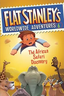 Flat Stanley világméretű kalandjai #6: Az afrikai szafari felfedezése - Flat Stanley's Worldwide Adventures #6: The African Safari Discovery