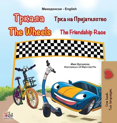 The Wheels The Friendship Race (Macedonian English Bilingual Book for Kids)