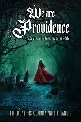 We Are Providence: Horrorisztikus történetek az óceán államból - We Are Providence: Tales of Horror from the Ocean State