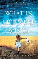 Mi volt az életben a szárnyak - What in Life Were Wings