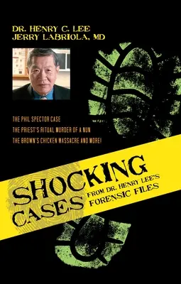 Sokkoló esetek Dr. Henry Lee törvényszéki aktáiból: The Phil Spector Case / The Priest's Ritual Murder of a Nun / The Brown's Chicken Massacre and Mor - Shocking Cases from Dr. Henry Lee's Forensic Files: The Phil Spector Case / The Priest's Ritual Murder of a Nun / The Brown's Chicken Massacre and Mor