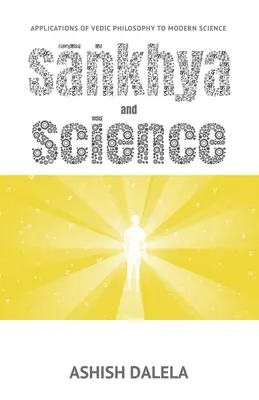 Sankhya és a tudomány: A védikus filozófia alkalmazása a modern tudományban - Sankhya and Science: Applications of Vedic Philosophy to Modern Science