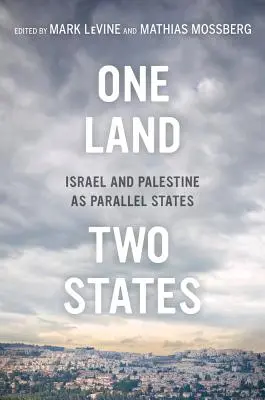 Egy föld, két állam: Izrael és Palesztina mint párhuzamos államok - One Land, Two States: Israel and Palestine as Parallel States