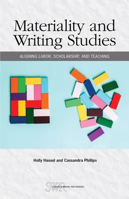 Materiality and Writing Studies: A munka, a tudomány és a tanítás összehangolása - Materiality and Writing Studies: Aligning Labor, Scholarship, and Teaching