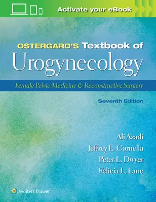 Ostergard's Textbook of Urogynecology: Női kismedencei orvostudomány és helyreállító sebészet - Ostergard's Textbook of Urogynecology: Female Pelvic Medicine & Reconstructive Surgery