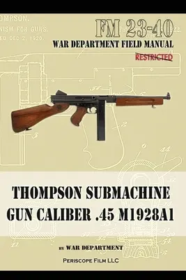 Thompson géppisztoly kaliber .45 M1928A1 - Thompson Submachine Gun Caliber .45 M1928A1