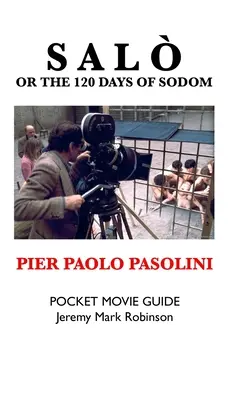 Salo, avagy Szodoma 120 napja: Pier Paolo Pasolini: Pasolini Pierolini: Pocket Movie Guide - Salo, or the 120 Days of Sodom: Pier Paolo Pasolini: Pocket Movie Guide