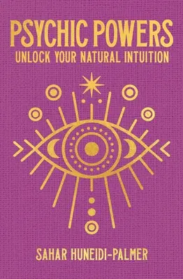 Pszichikus erők: Nyissa ki természetes intuícióját - Psychic Powers: Unlock Your Natural Intuition