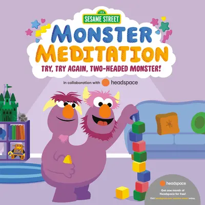 Próbáld, próbáld újra, kétfejű szörnyeteg!!! Szörnymeditáció a Headspace-szel együttműködve - Try, Try Again, Two-Headed Monster!: Sesame Street Monster Meditation in Collaboration with Headspace