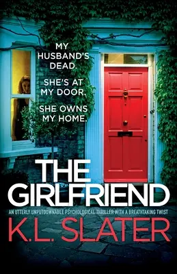 A barátnő: Egy teljesen letehetetlen pszichológiai thriller lélegzetelállító fordulattal - The Girlfriend: An utterly unputdownable psychological thriller with a breathtaking twist