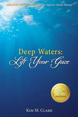 Deep Waters: Emeld fel a tekinteted - Deep Waters: Lift Your Gaze