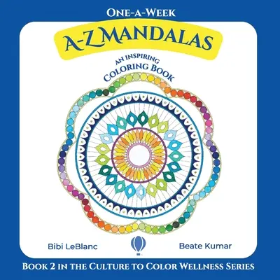 Heti egy A-Z mandalák - Inspiráló színezőkönyv: Színezőkönyv inspiráló idézetekkel - One-A-Week A-Z Mandalas - Inspiring Coloring Book: Coloring Book with Inspirational Quotes