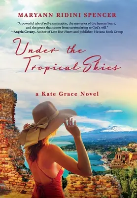 Trópusi égbolt alatt: Kate Grace regénye - Under the Tropical Skies: a Kate Grace novel