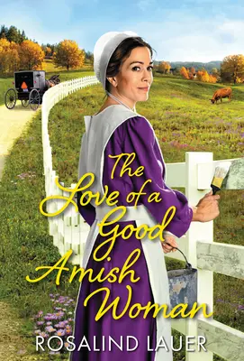 Egy jó amish asszony szerelme - The Love of a Good Amish Woman