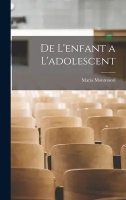 De l'enfant a l'adolescent (A gyermek és a kamasz) - De l'enfant a l'adolescent