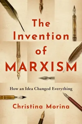 A marxizmus feltalálása: Hogyan változtatott meg mindent egy eszme - The Invention of Marxism: How an Idea Changed Everything