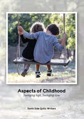 A gyermekkor aspektusai: Swinging high, Swinging low - Aspects of Childhood: Swinging high, Swinging low