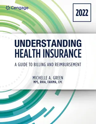 Az egészségbiztosítás megértése: A Guide to Billing and Reimbursement - 2022 Edition: 2022 Edition - Understanding Health Insurance: A Guide to Billing and Reimbursement - 2022 Edition: 2022 Edition