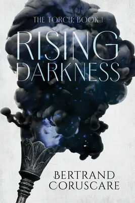 A fáklya: The Rising Darkness - The Torch: The Rising Darkness