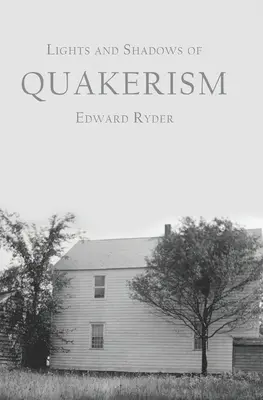 A kvékerizmus fényei és árnyai - Lights and Shadows of Quakerism