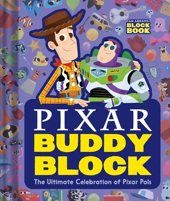 Pixar Buddy Block (egy Abrams Block könyv): A Pixar Pals végső ünneplése - Pixar Buddy Block (an Abrams Block Book): The Ultimate Celebration of Pixar Pals