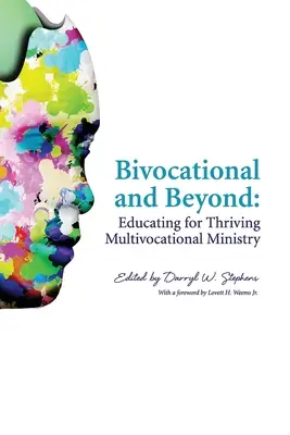 Bivocational and Beyond: Képzés a virágzó többszakmás szolgálatra - Bivocational and Beyond: Educating for Thriving Multivocational Ministry