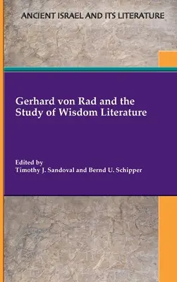 Gerhard von Rad és a bölcsességi irodalom tanulmányozása - Gerhard von Rad and the Study of Wisdom Literature