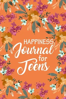 Boldogságnapló tinédzsereknek, Napi súgók a 100 kérdéses szórakozás elősegítésére, Hála napló lányoknak, Önbizalom, - Happiness Journal for Teens, Daily Prompts to Promote 100 Questions Fun, Gratitude Journals for Girls, Self Confidence,