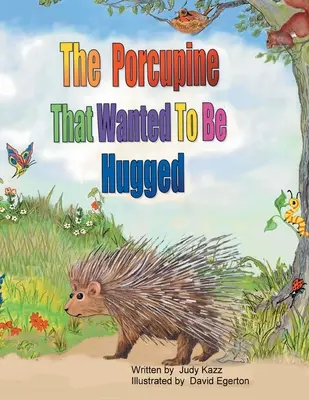 The Porcupine That Wanted To Be Hugged (A sündisznó, aki azt akarta, hogy megöleljék) - The Porcupine That Wanted To Be Hugged