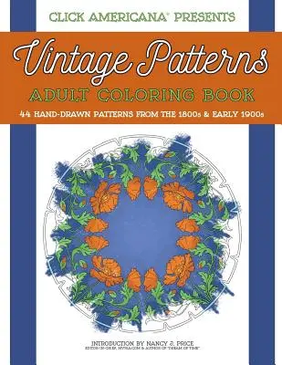 Vintage Patterns: Felnőtt színezőkönyv: Viktoriánus és Edwardian korszak 44 gyönyörű, természet ihlette vintage mintája. - Vintage Patterns: Adult Coloring Book: 44 beautiful nature-inspired vintage patterns from the Victorian & Edwardian eras