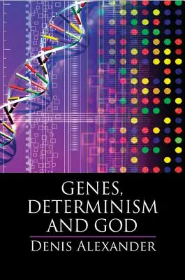 Gének, determinizmus és Isten - Genes, Determinism and God