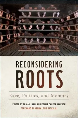 A gyökerek újragondolása: Race, Politics, and Memory - Reconsidering Roots: Race, Politics, and Memory