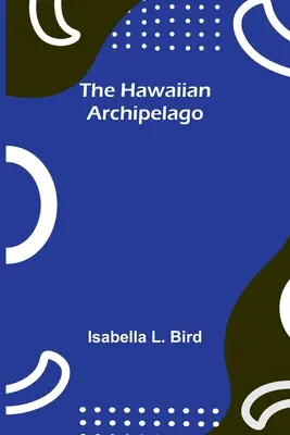 A Hawaii-szigetvilág - The Hawaiian Archipelago