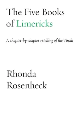 A Limerickek öt könyve: A Tóra fejezetenkénti újramondása - The Five Books of Limericks: A chapter-by-chapter retelling of the Torah