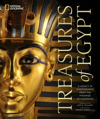 Egyiptom kincsei: A Legacy in Photographs from the Pyramids to Cleopatra - Treasures of Egypt: A Legacy in Photographs from the Pyramids to Cleopatra