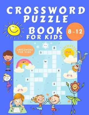 Crosswords Puzzle Book for Kids 8-16: Puzzle Book for Children - Word Search Educational Book for Kids - Find a Word Activity Book - Vocabulary Learn - Crosswords Puzzle Book for Kids 8-16: Puzzles Book for Children - Word Search Educational Book for Kids - Find a Word Activity Book - Vocabulary Learn