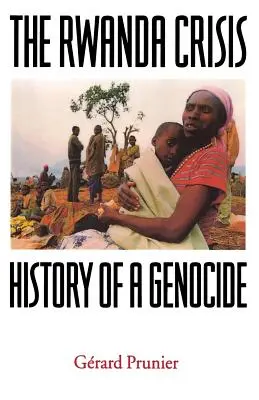 A ruandai válság: egy népirtás története - The Rwanda Crisis: History of a Genocide