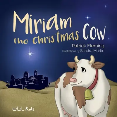 Miriam, a karácsonyi tehén - Miriam the Christmas Cow