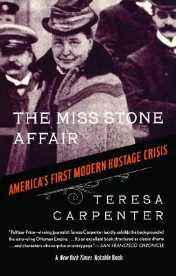 A Miss Stone-ügy: Amerika első modern túszdrámája - The Miss Stone Affair: America's First Modern Hostage Crisis