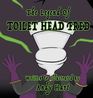 A vécéfejes Fred legendája - The Legend of Toilet Head Fred