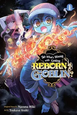 Mi a baj azzal, ha valaki koboldként születik újjá, 1. köt. - So What's Wrong with Getting Reborn as a Goblin?, Vol. 1