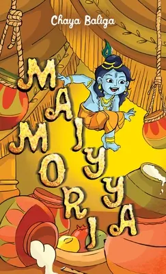 Maiyya Mori: Egy kis Krishna-történet - Maiyya Mori: A Little Krishna Story