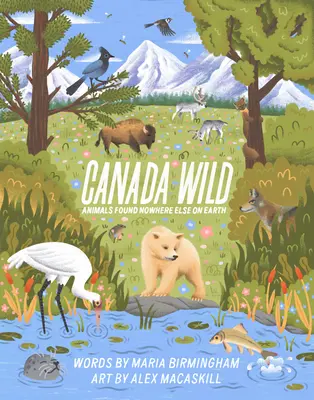 Kanada vadon: A Földön sehol máshol nem található állatok - Canada Wild: Animals Found Nowhere Else on Earth