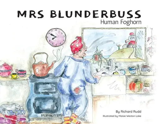 Mrs Blunderbuss: Az emberi ködkürt - Mrs Blunderbuss: Human Foghorn