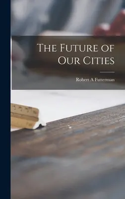 Városaink jövője - The Future of Our Cities