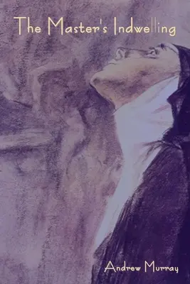 A Mester lakozása - The Master's Indwelling