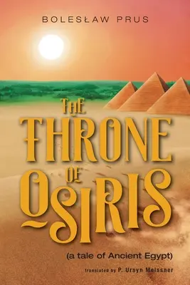 Ozirisz trónja: (egy mese az ókori Egyiptomból) - The Throne of Osiris: (a tale of Ancient Egypt)